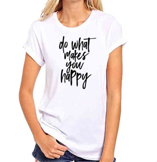 Do What Makes You Happy Baskılı Tişört