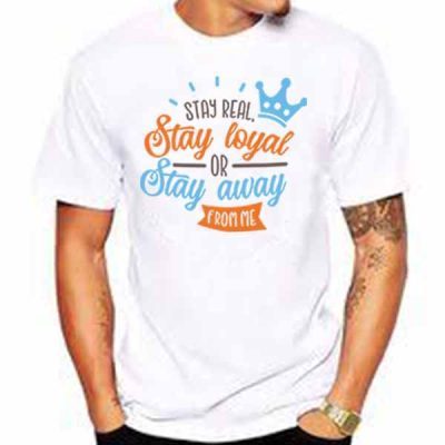 Stay Real Stay Loyal Baskılı Tişört
