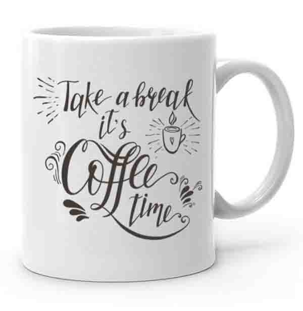 Take a Break it’s Coffee Time Baskılı Kupa Bardak
