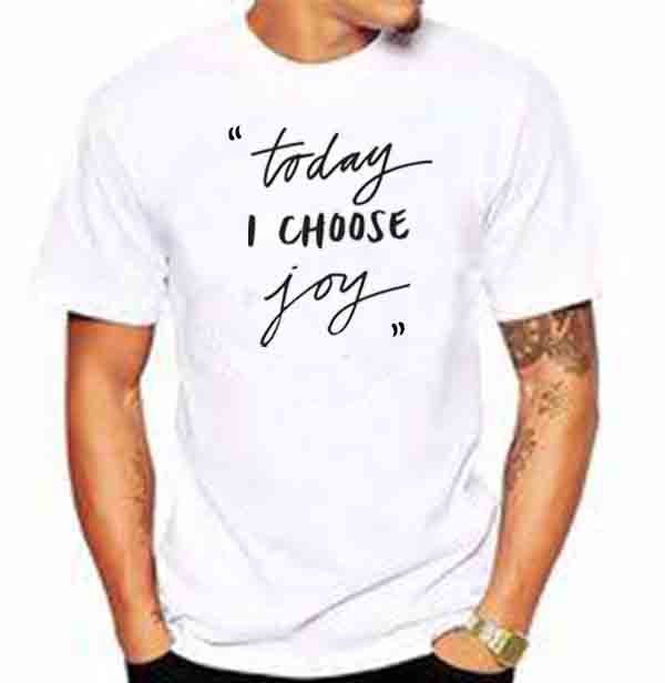 Today I Choose Joy Baskılı Tişört